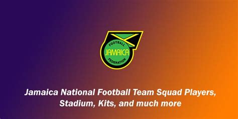 Jamaica National Football Team Squad Players 2024, Stadium, Kits, and ...