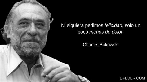 100 Frases De Charles Bukowski Que Muestran Su Genio Literario