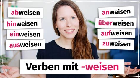 Verben Mit Weisen Was Bedeuten Abweisen Einweisen Ausweisen