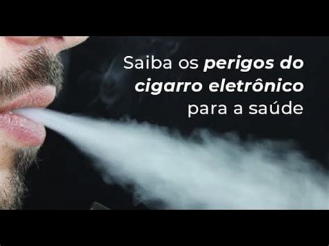 Os perigos do cigarro eletrônico YouTube