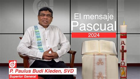 Mensaje De La Pascua De Resurrecci N P Paulus Budi Kleden Svd