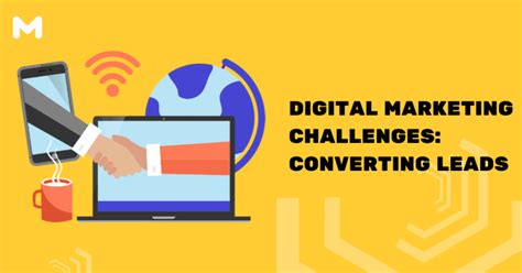 Digital Marketing Challenges Converting Leads Official Mecaca Blog