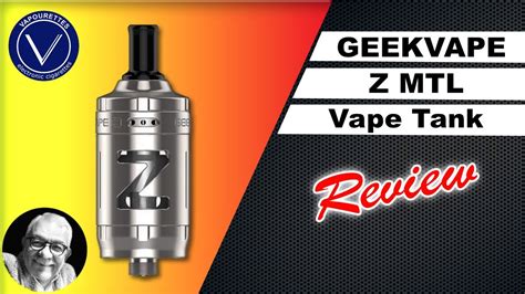 Geekvape Z MTL Tank Review New A Coils Great For Mouth To Lung YouTube