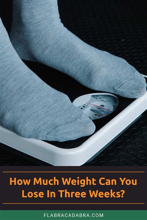 How Much Weight Can You Lose In Three Weeks Flabracadabra