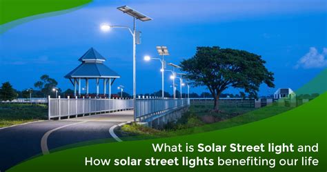 What Is Solar Street Light And How Solar Streetlights Benefiting Our