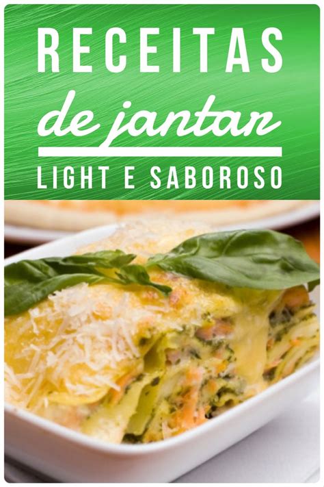 Receitas De Jantar Light E Saboroso Comida Alimentos Comida Rapida