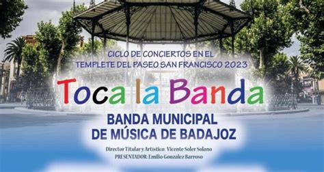 La Banda Municipal De Badajoz Ofrecer De Abril A Junio El Ciclo Toca