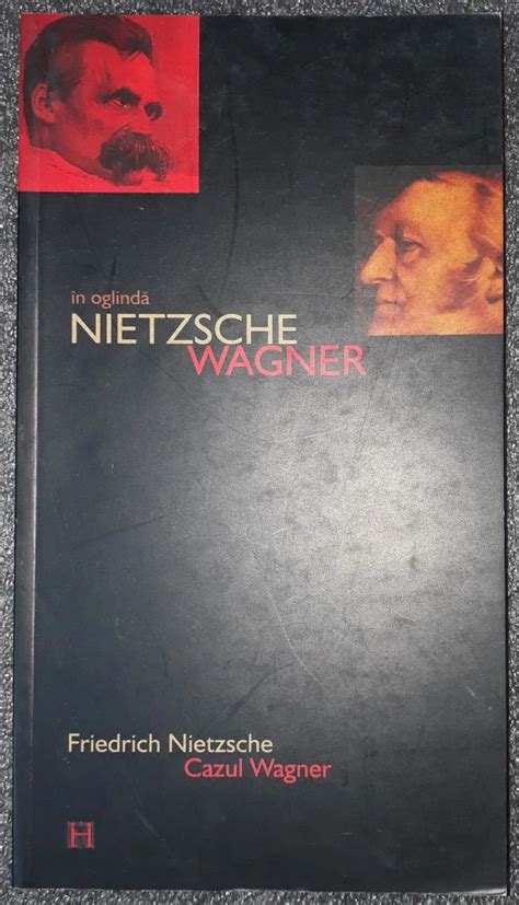 Friedrich Nietzsche Cazul Wagner Nietzsche Contra Wagner Arhiva