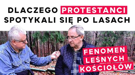 Dlaczego Protestanci Spotykali Si Po Lasach Fenomen Le Nych Ko Cio W