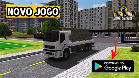 Saiu Novo Jogo De Caminh O Para Android Truck World Brasil Simulador