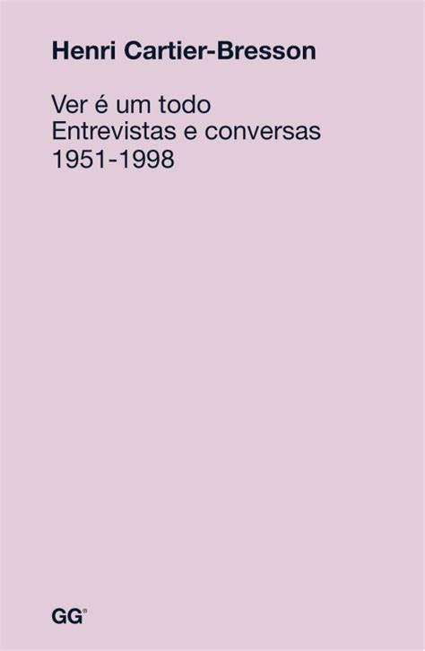 Ver é Um Todo Entrevistas E Conversas 1951 1998 Zamboni Books