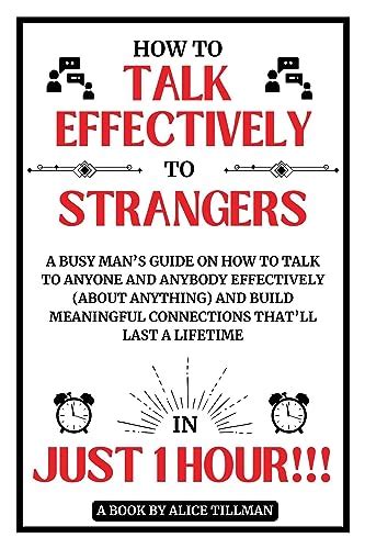 How To Talk Effectively To Strangers In Just 1 Hour A Busy Mans Guide