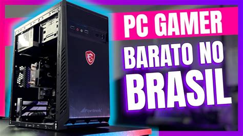 MONTEI UM PC GAMER MUITO BARATO APENAS NO BRASIL PEÇAS NOVAS YouTube