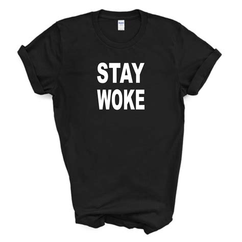 Stay Woke T Shirt Anti Racism T Shirt Anti Racist Shirt Etsy Uk