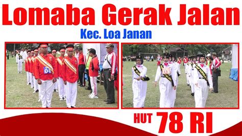 Lomba Gerak Jalan Kec Loa Janan Hut Ri Ke 78 Purwajaya 28 08 2023