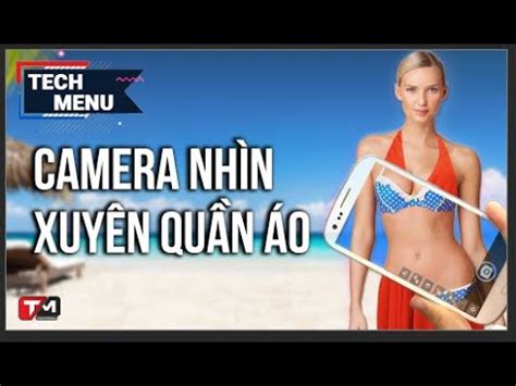 Camera nhìn xuyên quần áo hoạt động thế nào YouTube