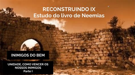 Reconstruindo Viii Estudo Do Livro De Neemias By Misael Maiores On Prezi