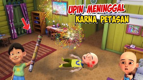 Upin Meninggal Karna Petasan Ipin Sedih GTA Lucu YouTube