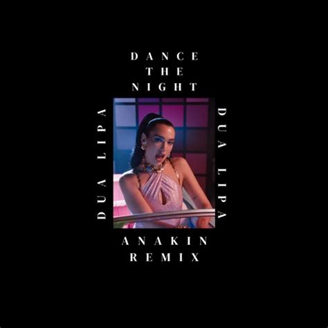 Stream Dua Lipa - Dance The Night (Anakin Remix) [Free Download] by ANAKIN(KR) | Listen online ...