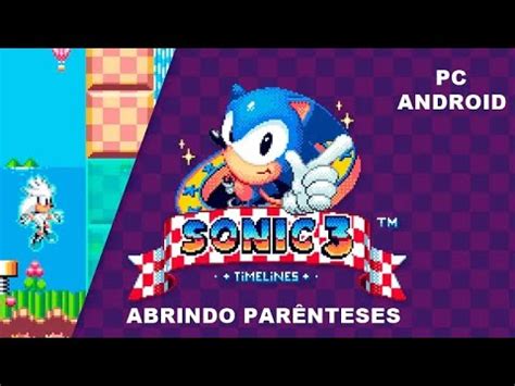 SONIC SMS REMAKE 3 TIMELINES PC ANDROID ABRINDO PARÊNTESES YouTube