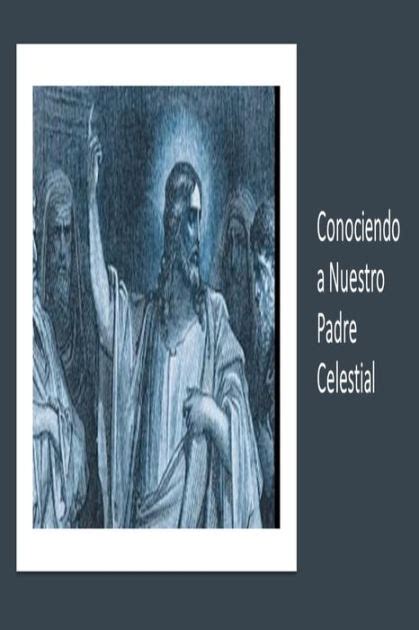 Conociendo A Nuestro Padre Celestial By Fernando Davalos EBook