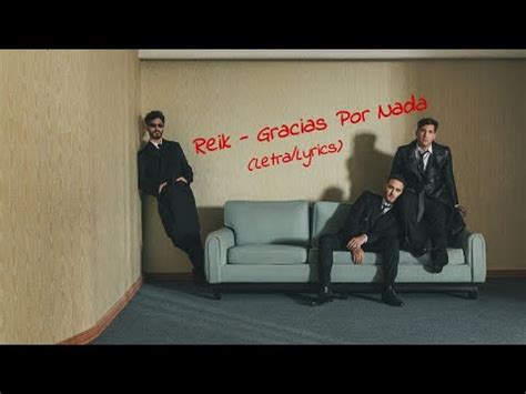 Reik Gracias Por Nada Letra Lyrics Youtube