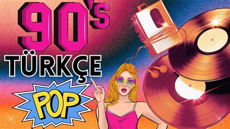 90 lar Türkçe Pop Efsane Şarkılar Doksanlar Hareketli Şarkılar 90