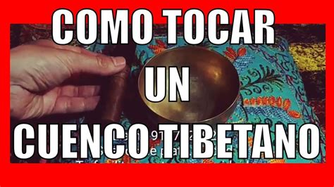 Como Tocar Un Cuenco Tibetano Recomendado Primeros Pasos Yoga