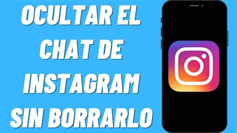 Cómo ocultar el chat de Instagram sin borrarlo YouTube