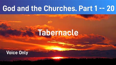 God And The Churches Part 1 20 Tabernacle Youtube