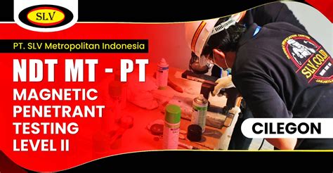 Training Dan Sertifikasi Ndt Mt Pt