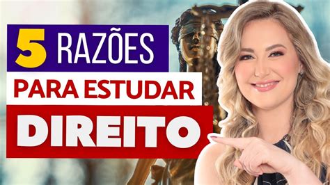 Como Estudar Para Direito - POR QUE estudar DIREITO? | 5 Motivos para Aprender Direito (na ...