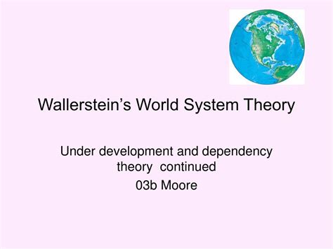 PPT - Wallerstein’s World System Theory PowerPoint Presentation, free ...