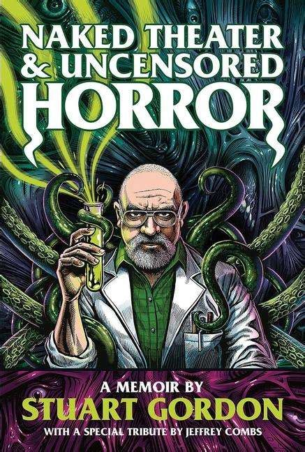 Naked Theater Uncensored Horror Stuart Gordon Buch Jpc