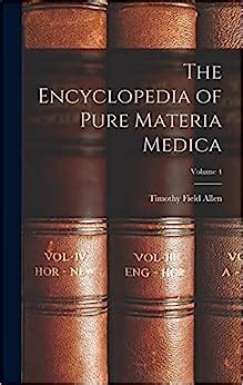 The Encyclopedia Of Pure Materia Medica Volume 4 Allen Timothy