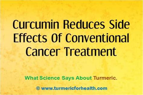 Curcumin Reduces Side Effects Of Conventional Cancer Therapy