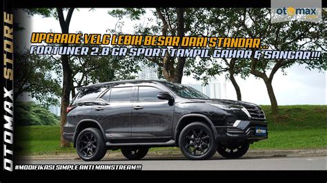 Modifikasi Toyota Fortuner Vnt Turbo Makin Sangar Gahar Pakai Hot Sex