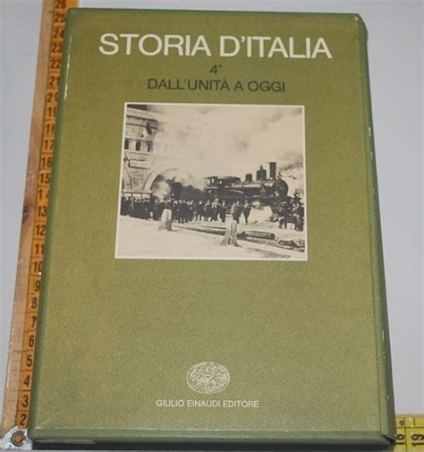 Storia D Italia Vol Iv I Dall Unit A Oggi Vol Einaudi La