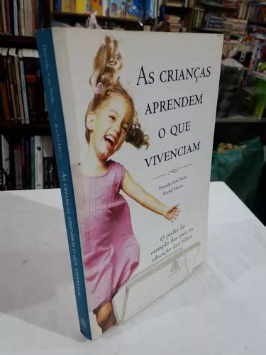 Livro As Crian As Aprendem O Que Vivenciam Dorothy Law Nolte