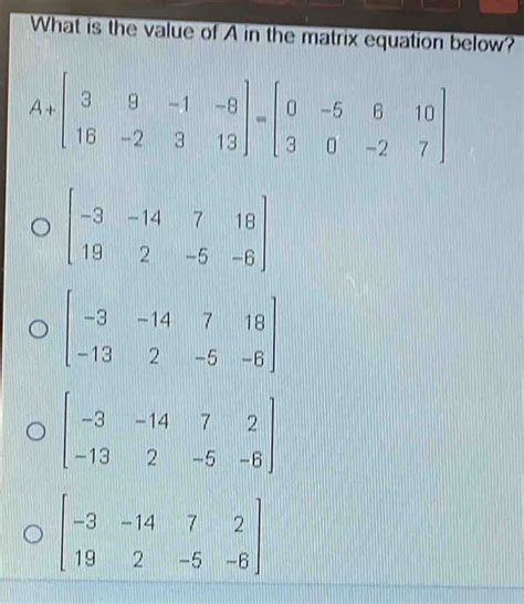 Solved What Is The Value Of A In The Matrix Equation Below Algebra