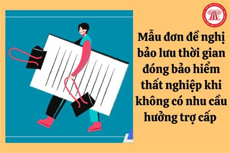 Mẫu đơn đề nghị bảo lưu thời gian đóng bảo hiểm thất nghiệp khi không