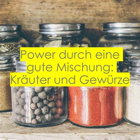 Power durch eine gute Mischung Kräuter und Gewürze Spruch des Tages 9