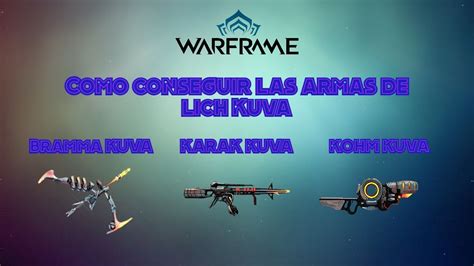 Warframe Como Conseguir Las Armas De Lich Kuva Youtube