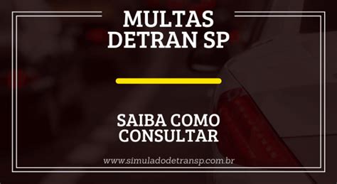 Multas Detran Sp Saiba Como Consultar Simulado Detran Sp