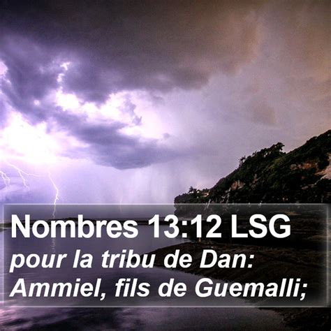 Nombres 13 12 LSG Pour La Tribu De Dan Ammiel Fils De