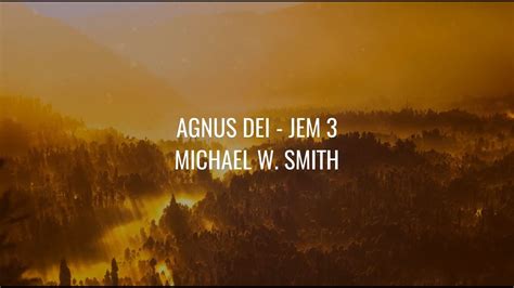 Agnus Dei Michael W Smith Youtube