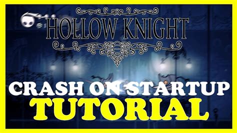 Hollow Knight How To Fix Crash On Startup Complete Tutorial YouTube