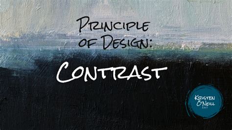 Contrast: A Vital Principle of Design for Painters - Kristen ONeill Art