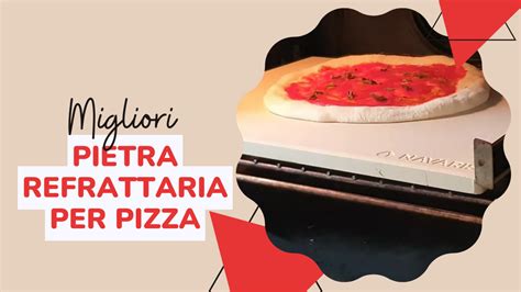 20 Migliori Pietra Refrattaria Per Pizza 2023 La Classifica Etimos