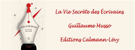 La Vie Secr Te Des Crivains Guillaume Musso Games Of Books